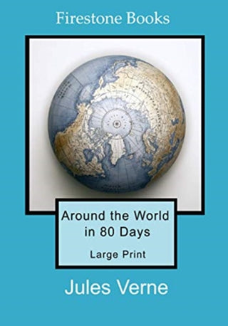 Cover image for 9781909608481 - Around the World in 80 Days: Large Print