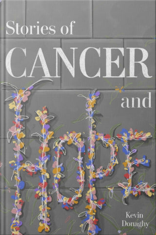 Cover image for 9781909675469 - Stories of Cancer and Hope