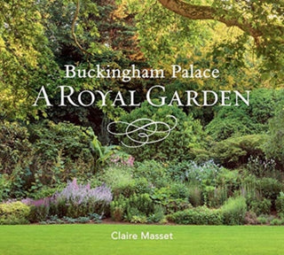 Cover image for 9781909741690 - Buckingham Palace: A Royal Garden