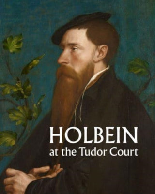 Cover image for 9781909741874 - Holbein at the Tudor Court