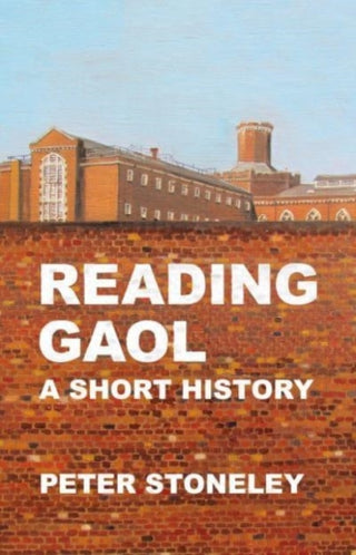 Cover image for 9781909747937 - Reading Gaol: a short history