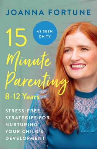Cover image for 9781909770805 - 15-Minute Parenting: 8-12 Years