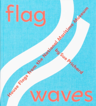 Cover image for 9781909829176 - Flag Waves: House Flags From The National Maritime Museum