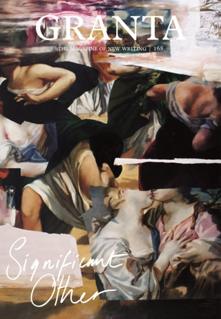 Cover image for 9781909889668 - Granta 168: Significant Other