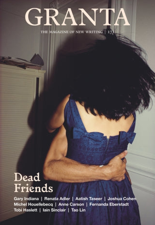 Supplemental image for 9781909889729 - Granta 171: Dead Friends