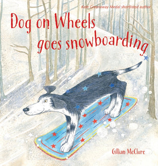 Cover image for 9781909991798 - Dog On Wheels Goes Snowboarding