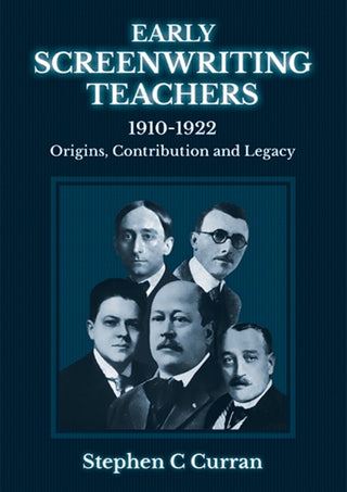 Cover image for 9781910106006 - Early Screenwriting Teachers 1910-1922