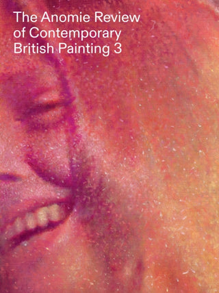 Cover image for 9781910221594 - The Anomie Review of Contemporary British Painting 3