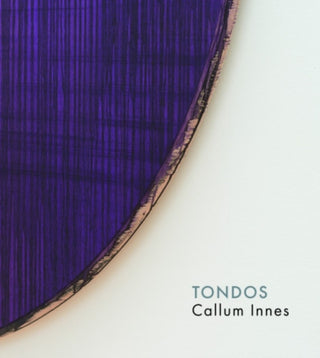 Cover image for 9781910221600 - Callum Innes – Tondos
