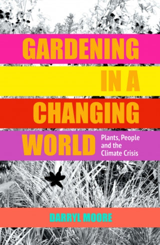 Cover image for 9781910258286 - Gardening in a Changing World
