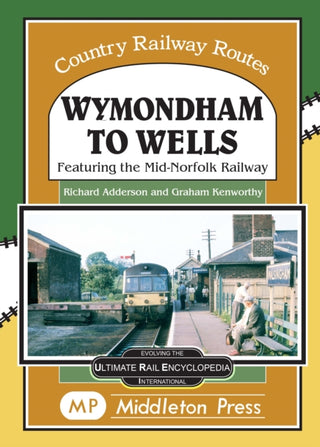Cover image for 9781910356401 - Wymondham To Wells.