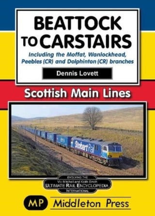 Cover image for 9781910356845 - Beattock to Carstairs.
