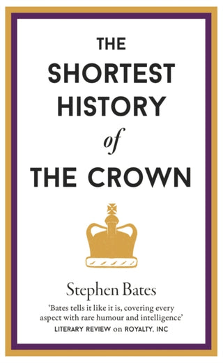 Cover image for 9781910400883 - The Shortest History of the Crown