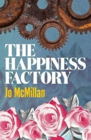 Cover image for 9781910422861 - The Happiness Factory