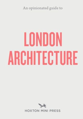 Cover image for 9781910566558 - An Opinionated Guide to London Architecture