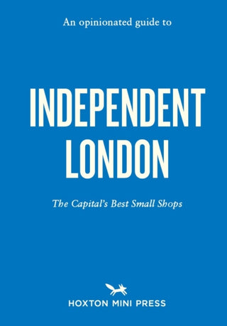 Supplemental image for 9781910566824 - An Opinionated Guide to Independent London