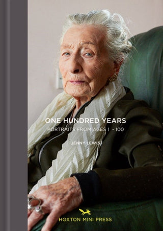 Cover image for 9781910566855 - One Hundred Years: Portraits from ages 1-100