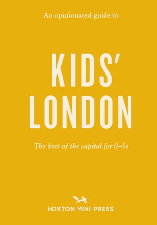 Cover image for 9781910566985 - An Opinionated Guide to Kids' London