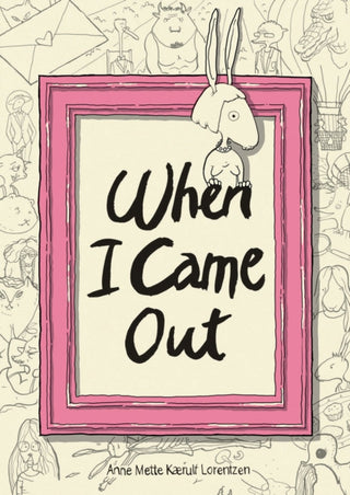 Cover image for 9781910593912 - When I Came Out