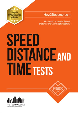 Cover image for 9781910602522 - Speed, Distance and Time Tests: 100s of Sample Speed, Distance & Time Practice Questions and Answers