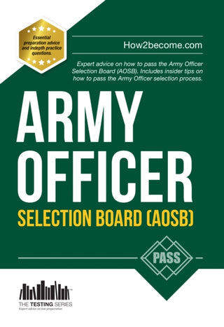 Cover image for 9781910602546 - Army Officer Selection Board (AOSB) New Selection Process: Pass the Interview with Sample Questions & Answers, Planning Exercises and Scoring Criteria