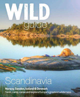 Cover image for 9781910636053 - Wild Guide Scandinavia Norway, Sweden, Denmark and Iceland