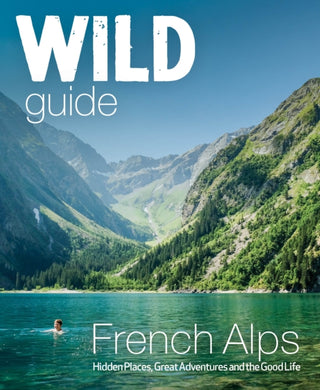 Cover image for 9781910636251 - Wild Guide French Alps