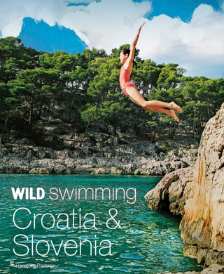 Cover image for 9781910636275 - Wild Swimming Croatia and Slovenia