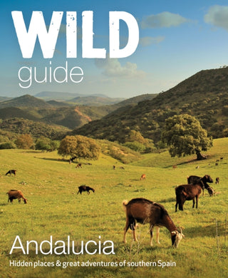 Cover image for 9781910636299 - Wild Guide Andalucia