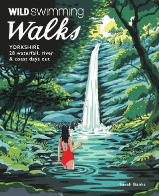 Cover image for 9781910636541 - Wild Swimming Walks Yorkshire