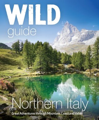 Cover image for 9781910636565 - Wild Guide Northern Italy