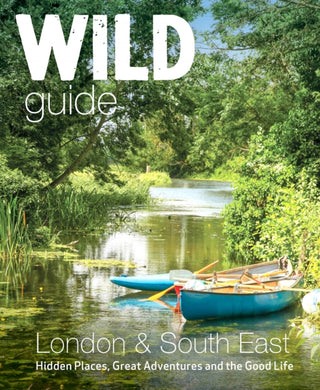 Cover image for 9781910636732 - Wild Guide London & South East England