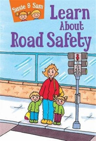 Cover image for 9781910680520 - Susie and Sam Learn About Road Safety