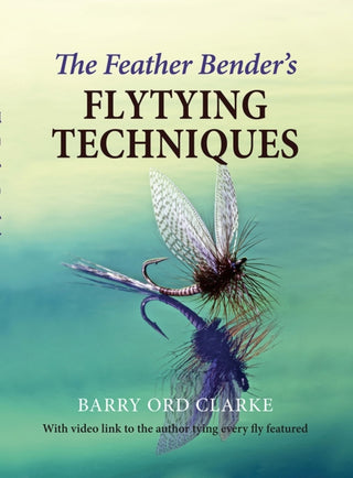 Cover image for 9781910723944 - The Feather Bender's Flytying Techniques