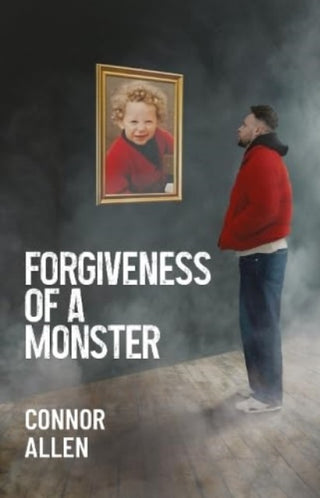 Cover image for 9781910798133 - Forgiveness of a Monster