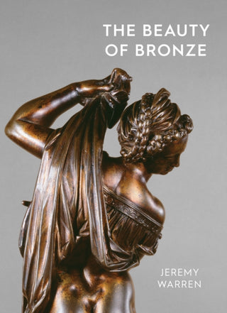 Cover image for 9781910807613 - The Beauty of Bronze