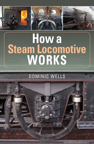 Cover image for 9781910809747 - How a Steam Locomotive Works
