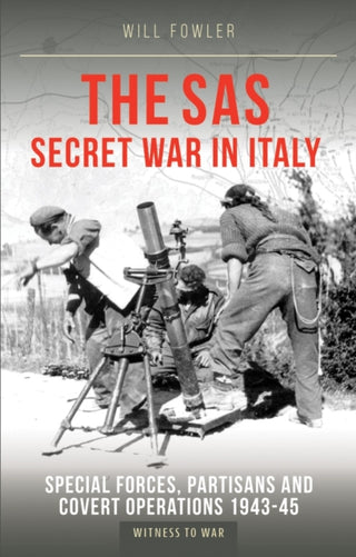 Cover image for 9781910809778 - The SAS Secret War in Italy