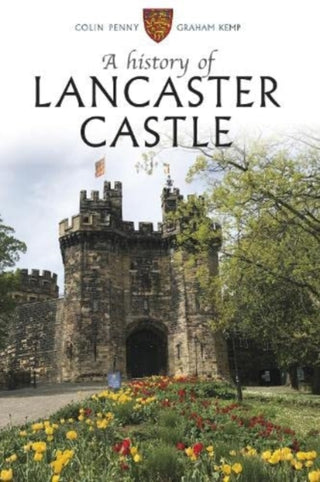 Cover image for 9781910837429 - A History of Lancaster Castle