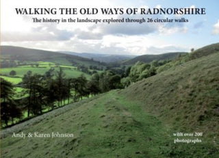 Cover image for 9781910839072 - Walking the Old Ways of Radnorshire