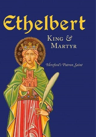 Cover image for 9781910839324 - Ethelbert - King & Martyr