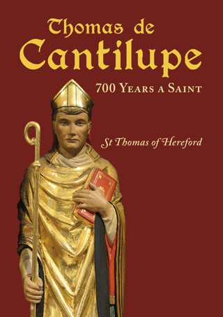 Cover image for 9781910839416 - Thomas de Cantilupe - 700 Years a Saint