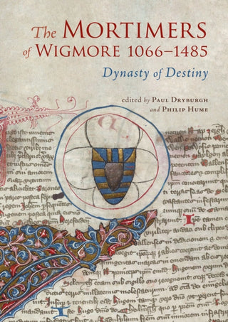 Cover image for 9781910839652 - The Mortimers of Wigmore, 1066-1485