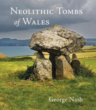Cover image for 9781910839720 - Neolithic Tombs of Wales