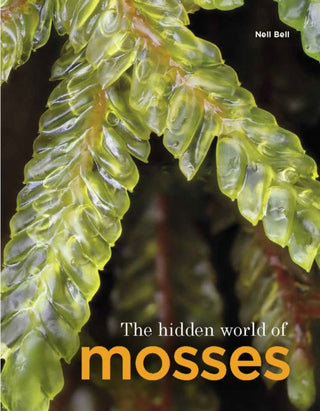 Cover image for 9781910877456 - The Hidden World of Mosses