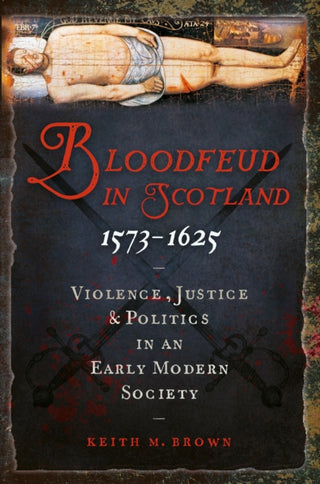 Cover image for 9781910900420 - Bloodfeud in Scotland 1573-1625