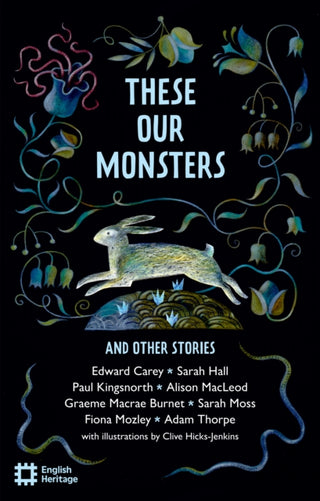 Cover image for 9781910907801 - These Our Monsters And Other Stories