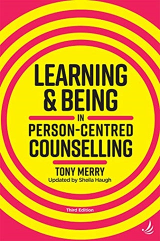Cover image for 9781910919590 - Learning and Being in Person-Centred Counselling (third edition)