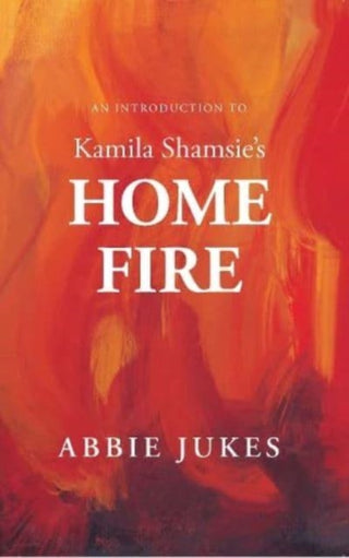 Cover image for 9781910996690 - An Introduction to Kamila Shamsie's Home Fire