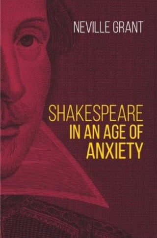 Cover image for 9781910996737 - Shakespeare in an Age of Anxiety